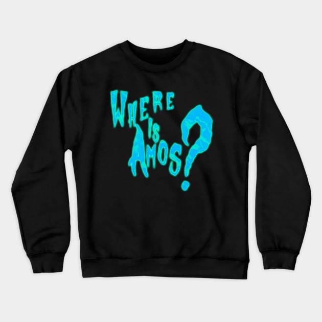 Eldritch Hour "Where Is Amos?" Crewneck Sweatshirt by The Eldritch Hour Podcast